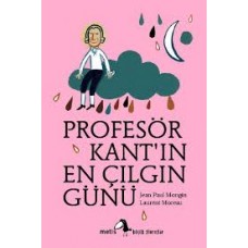 PROFESÖR KANT'IN EN ÇILGIN GÜNÜ