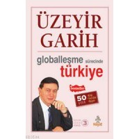 Globalleşme Sürecinde Türkiye- Üzeyir Garih