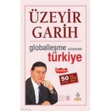 Globalleşme Sürecinde Türkiye- Üzeyir Garih
