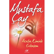Acaba Kiminle Evlensem-Mustafa Çay