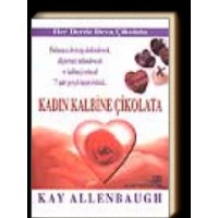 Kadın Kalbine Çikolata-Kay Allenbaugh 