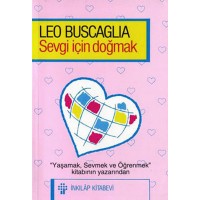 Sevgi Için Doğmak-Leo F. Buscaglia