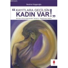 "Kayıtlara Geçilsin Kadın Var!"-Nedime Köşgeroğlu