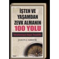 İşten ve Yaşamdan Zevk Almanın 100 Yolu-Jason Carrier 
